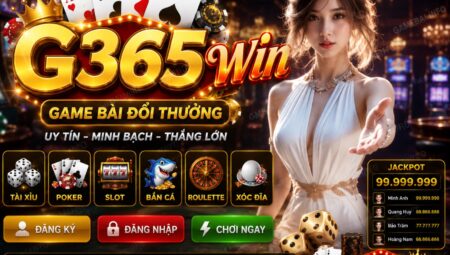 G365 Win – Game Bài Đổi Thưởng Hấp Dẫn Với Trải Nghiệm Giải Trí Đỉnh Cao